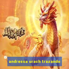 andressa urach trazando